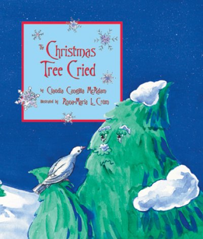 The Christmas Tree Cried by Claudia Cangilla McAdam